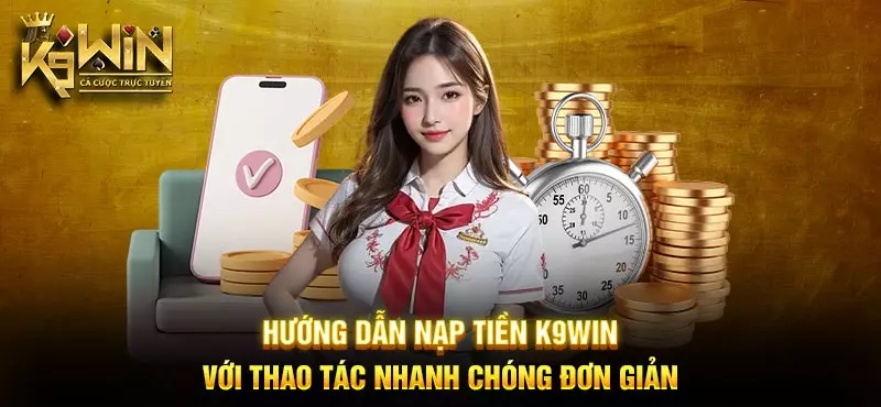Nạp tiền K9Win
