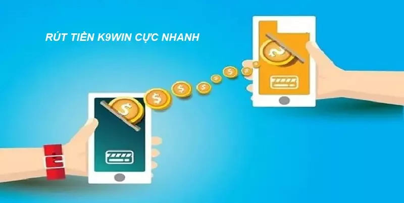 Hướng dẫn rút tiền K9win