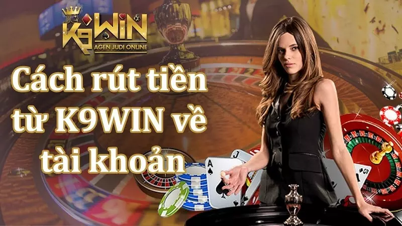 Rút tiền K9Win