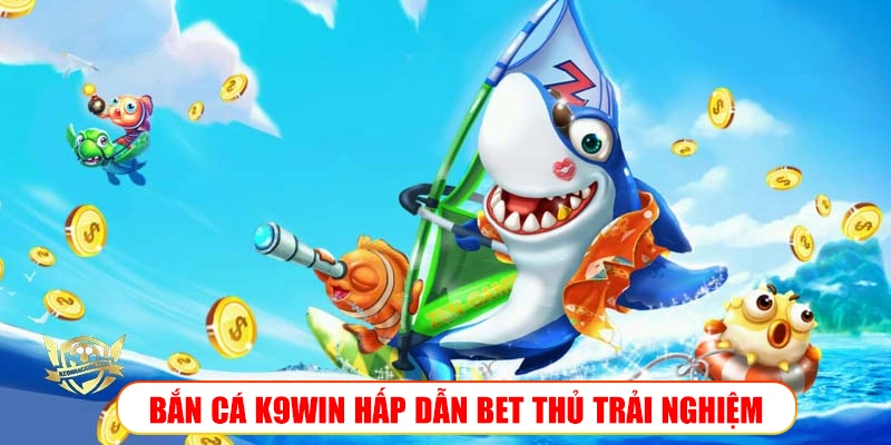 BẮN CÁ K9WIN