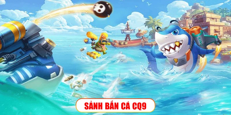 Sảnh bắn cá CQ9 K9Win: Đấu trường săn ngư đậm chất Á Đông