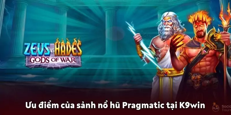 Sảnh nổ hũ Pragmatic tại K9win: Dễ chơi, dễ thắng Ưu điểm nổ hũ Pragmatic